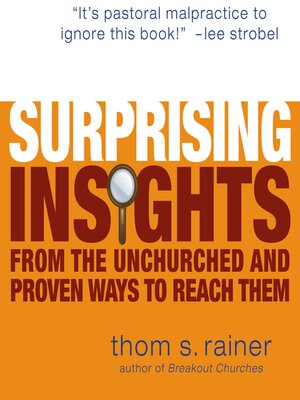 cover image of Surprising Insights from the Unchurched and Proven Ways to Reach Them